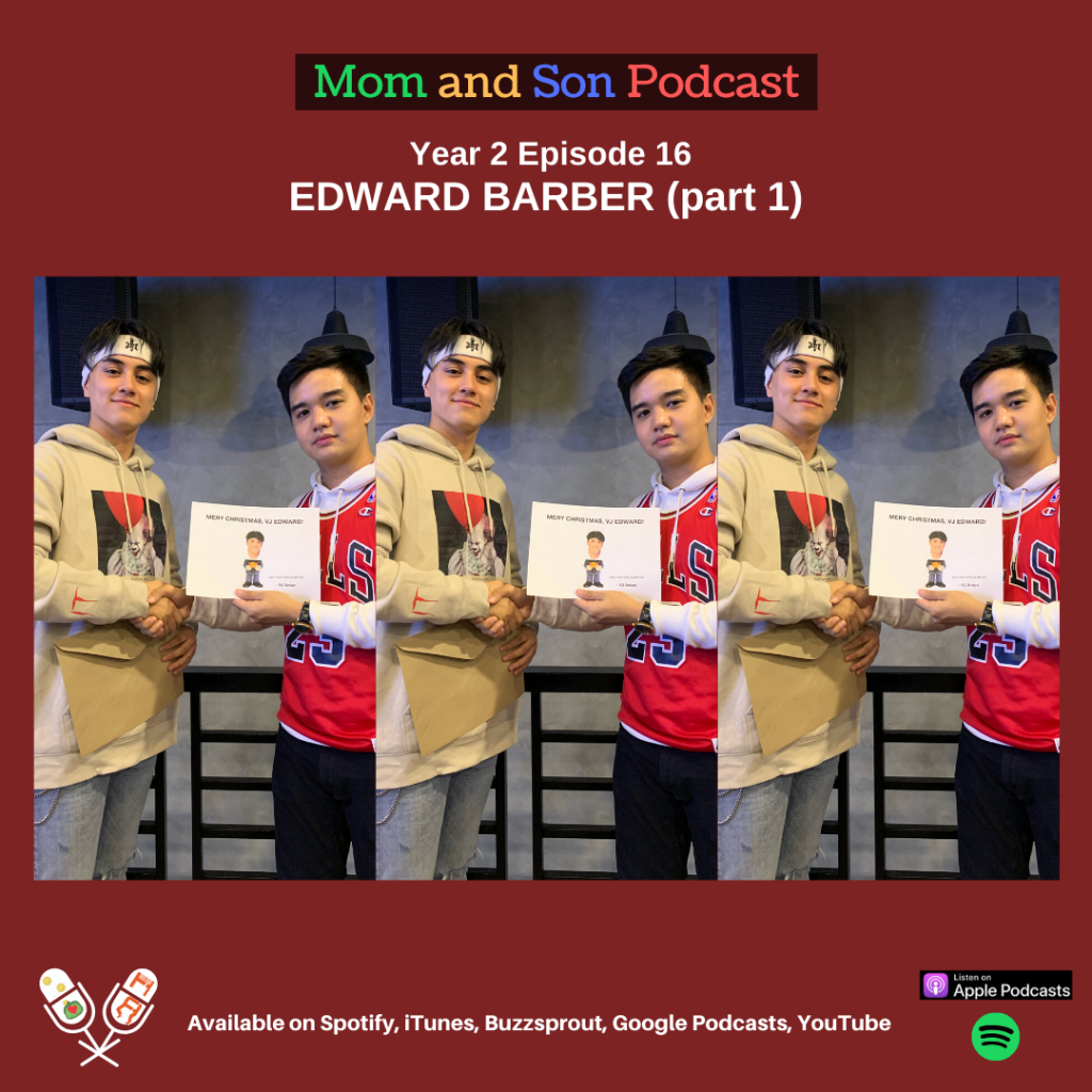 Mom and Son Podcast – Year 2 Episode 16 (EDWARD BARBER ON HIS CAREER AND LIFE part 1)