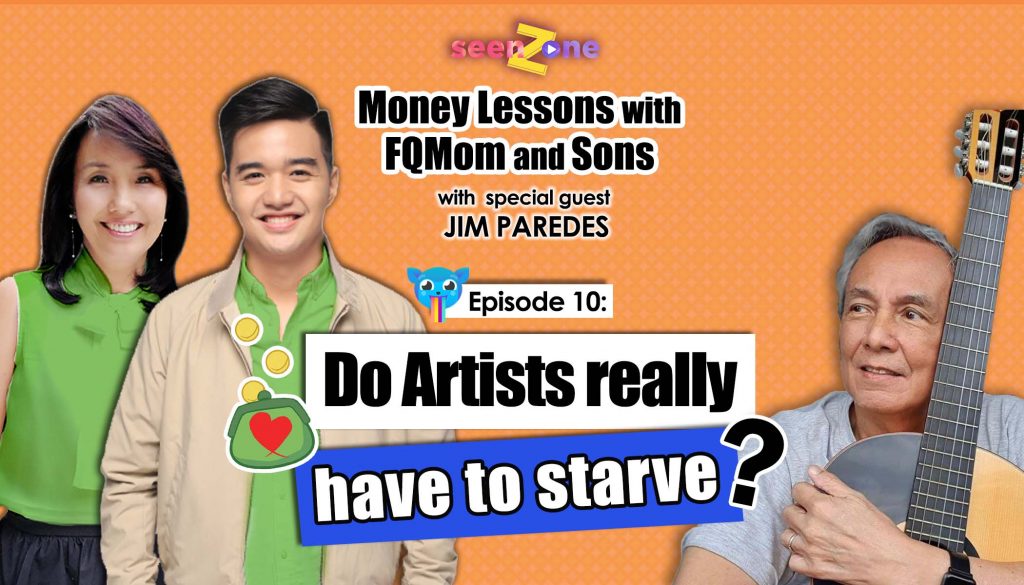 Ep. 10: How to earn as a creative with Jim Paredes (Do artists have to starve?)| MONEY LESSONS WITH FQ MOM AND SONS