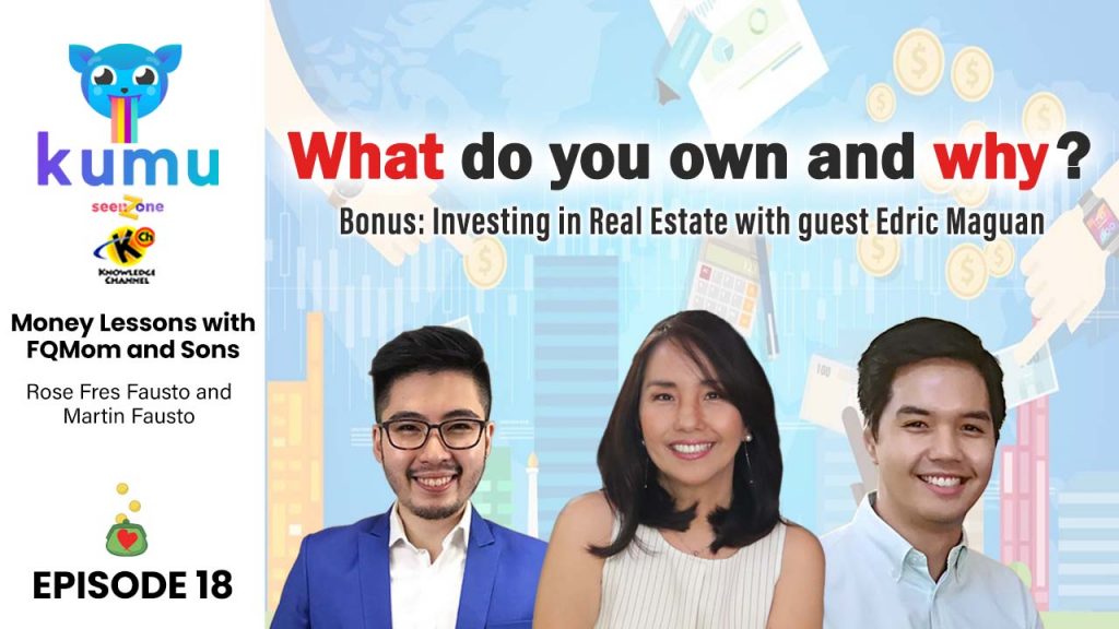 Ep.18: Real Estate Investing with Edric Maguan of “The Real Deal” plus more! | MONEY LESSONS WITH FQ MOM AND SONS