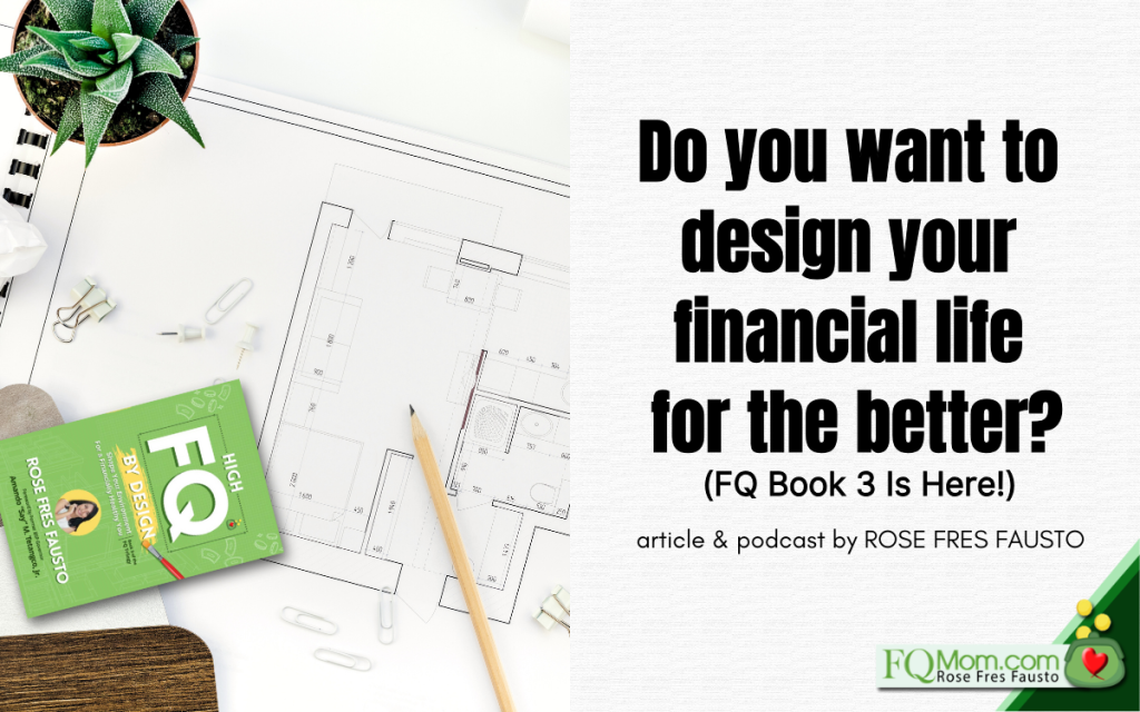 Do you want to design your financial life for the better? (FQ Book 3 Is Here!)