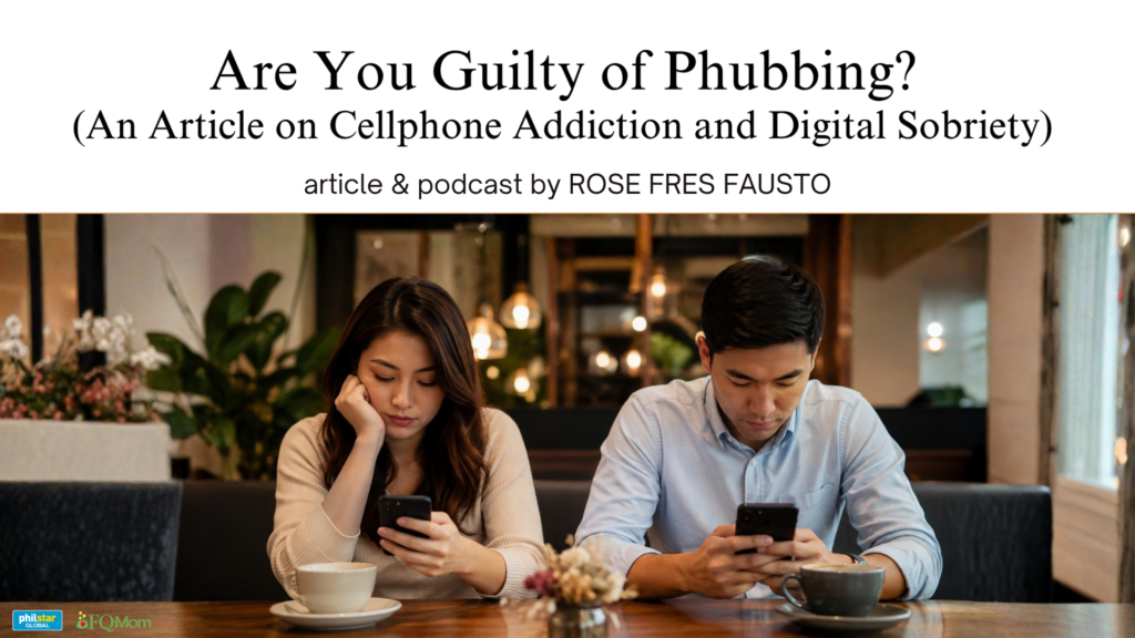 Are You Guilty of Phubbing? (An Article on Cellphone Addiction and Digital Sobriety)